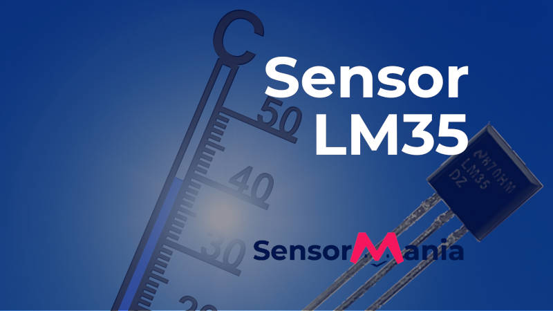 LM35: ¿Qué es y como funciona el sensor de temperatura LM35? Características e integración con Arduino